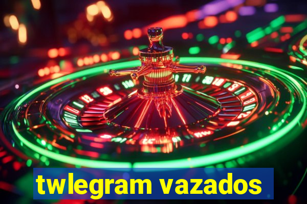 twlegram vazados